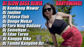 DJ SLOW BASS REMIX BANYUWANGI TERBARU - DJ BANYUWANGI TERBARU - DJ CEK SOUND BANYUWANGI