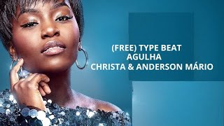 (FREE) CHRISTA & ANDERSON MÁRIO - AGULHA | TYPE BEATS 2025