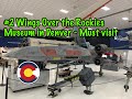 Must visit Wings over the Rockies Air Force Museum in Denver CO