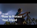Approaching The Scene 008: How to Protect Your Tripod
