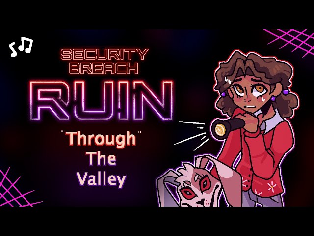 Through The Valley || FNAF Security Breach: Ruin DLC Song class=