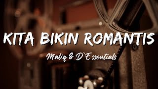 KITA BIKIN ROMANTIS - Maliq & D’Essentials (Lirik)