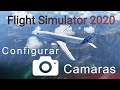 Configuración de Camaras Microsoft Flight Simulator 2020