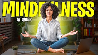 incorporating Mindfulness into the Workplace || Meditative Mindscapes Hub ||