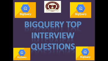 GCP BigQuery Top Interview Questions with Answers
