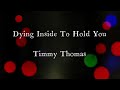 Dying Inside To Hold You by Timmy Thomas Original Key Karaoke