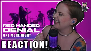 RED HANDED DENIAL - One More Night REACTION | THEY JUST KEEP GETTING BETTER!