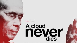 “A cloud never dies “ documentary of master Thick Nhat Hanh