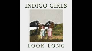 Indigo Girls - Look Long (Official Audio)