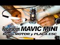 REPARACIÓN de MAVIC MINI tras ACCIDENTE, cambio de BRAZO, MOTOR y placa ESC