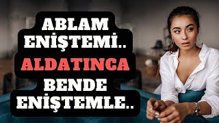 Ablam Eniştemi Aldatınca Bende Eniştemle İtiraflar Ve Gerçek Hayat Hikayeleri