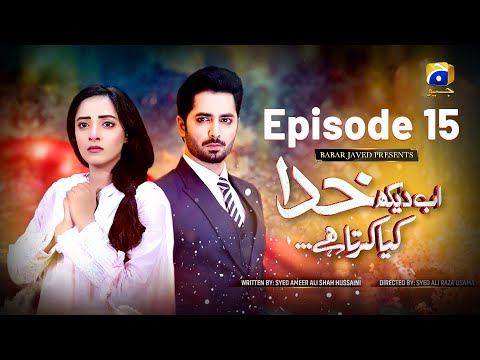 Ab Dekh Khuda Kya Karta Hai — Episode 15