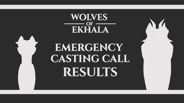 Wolves of Ekhala Emergency Casting Call RESULTS