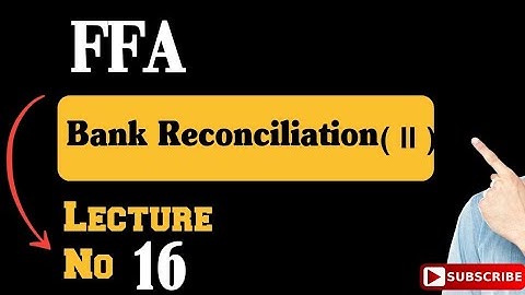 FFA lecture no 16 | Bank reconciliation |@ICMALectures