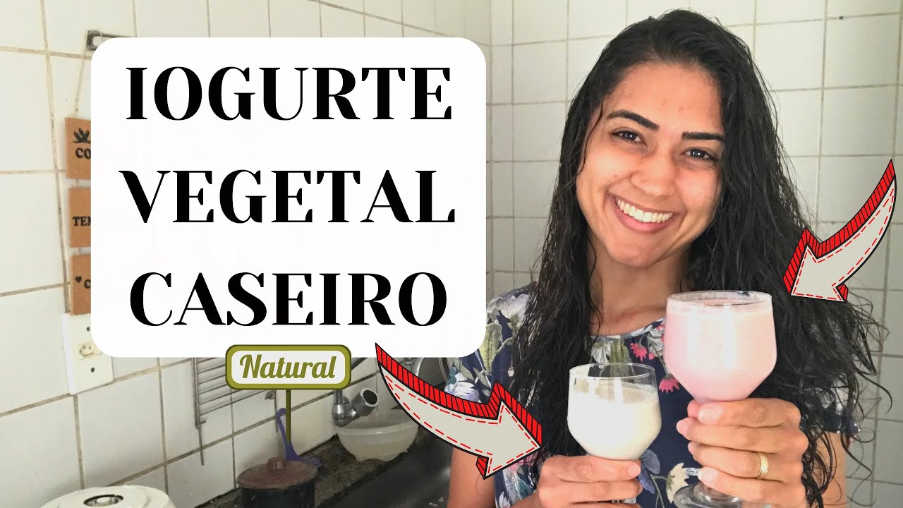 COMO FAZER IOGURTE NATURAL SEM LEITE. ELE É SEM AÇÚCAR, SEM LACTOSE E VEGETARIANO | Thyra Nutri