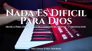 1 HORA MUSICA PARA ORAR Y MEDITAR | SIN ANUNCIOS | NADA ES DIFICIL PARA DIOS