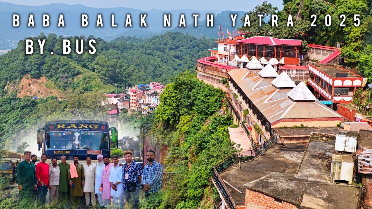 Baba Balak Nath Yatra 2025 By Bus | Himachal Pradesh || 