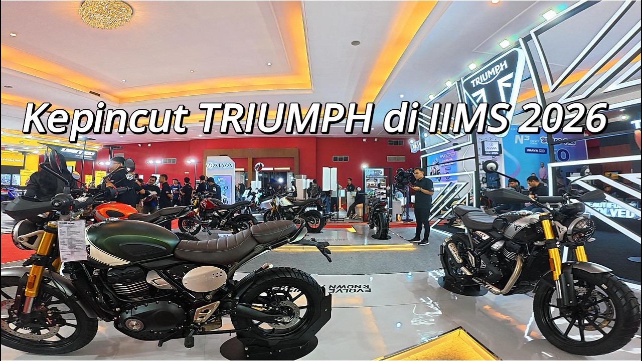 Review Beragam Motor Menarik Di IIMS 2026. Ada TRIUMPH under 200 jutaan.