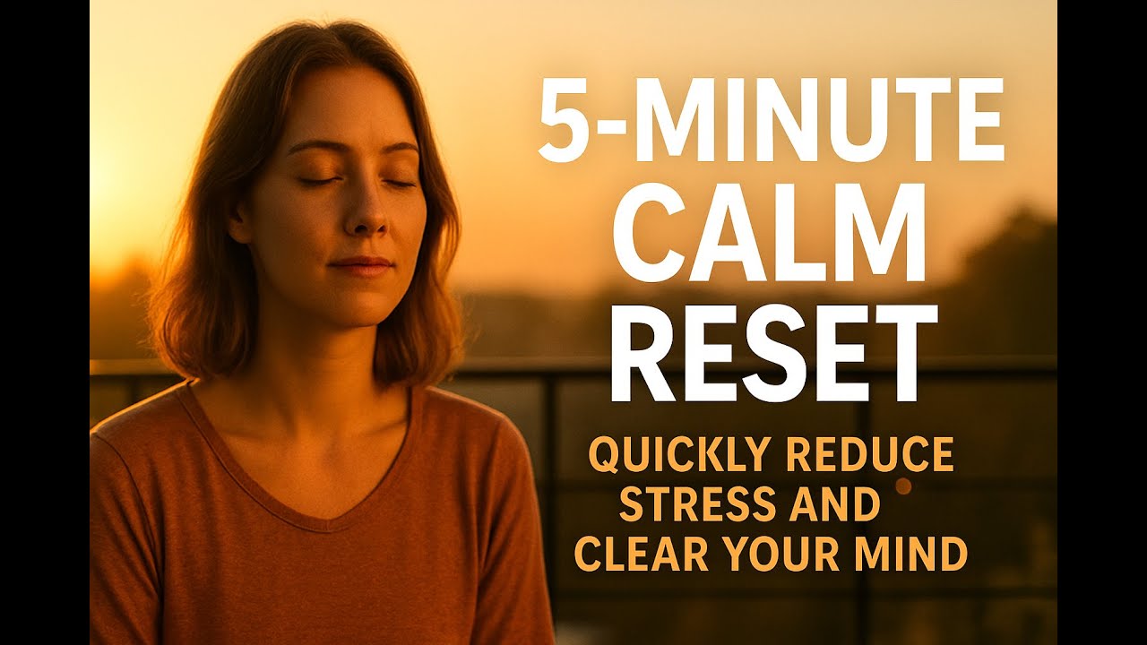 5-Minute Calm Reset | Quickly Reduce Stress and Clear Your Mind - YouTube