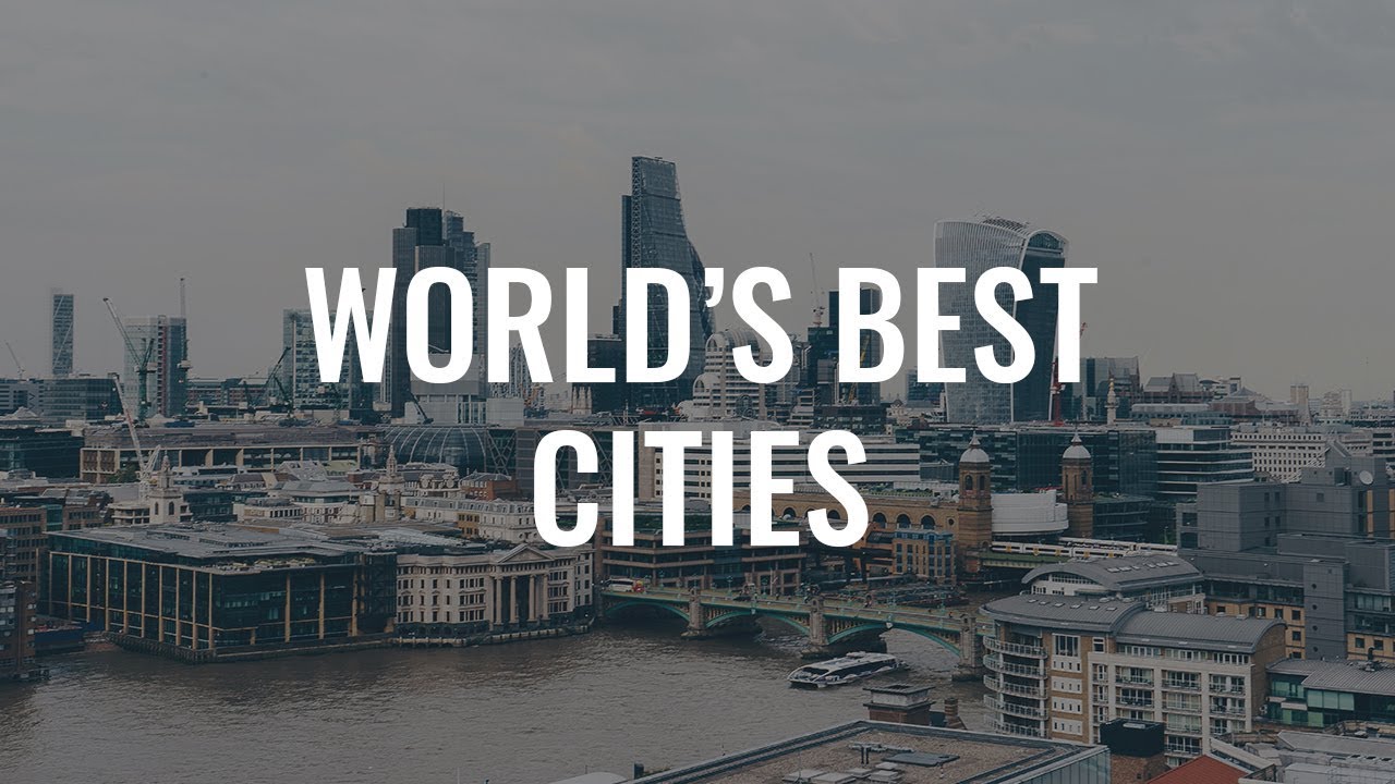The World's Best Cities in 2018 - YouTube