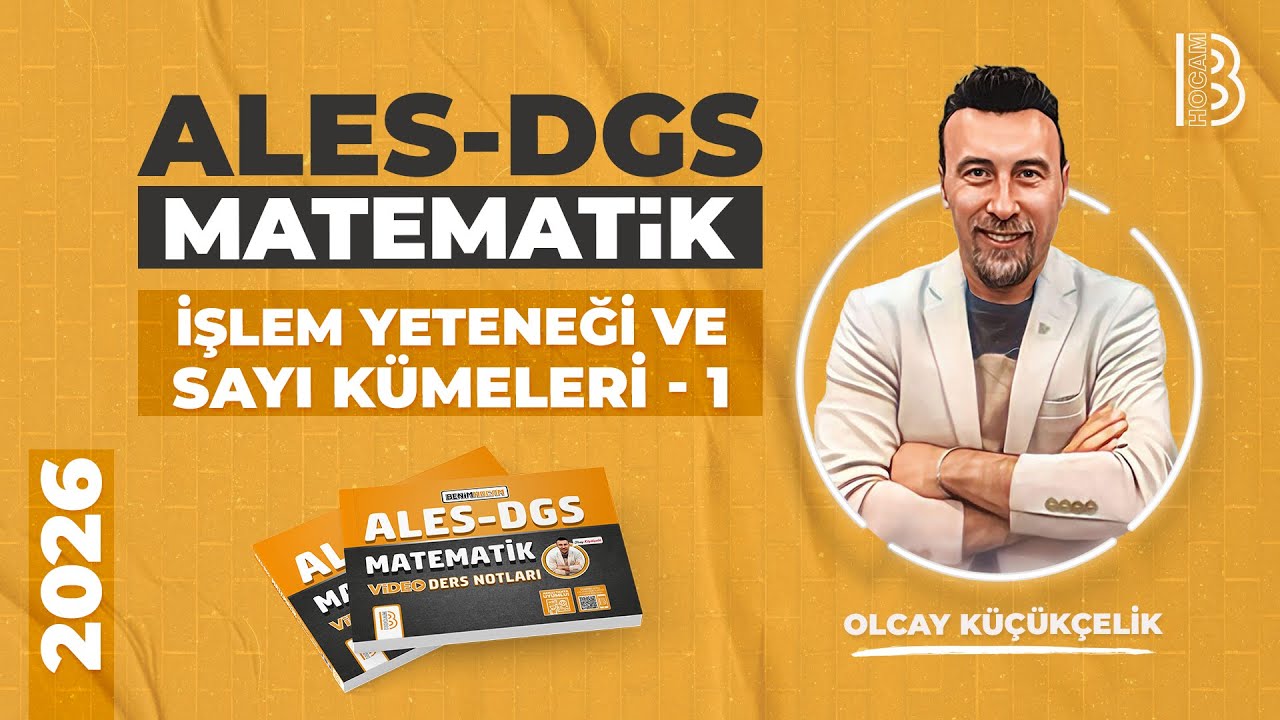 1) ALES - DGS - Matematik - ''1.GÜN'' - İşlem Yeteneği ve Sayı Kümeleri 1 - Olcay KÜÇÜKÇELİK - 2026
