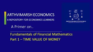 Time value of Money | Fundamentals of Financial Mathematics Part 1| Financial Economics