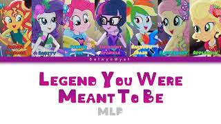 MLP ~Legend You Were Meant To Be~ {Color Coded Lyrics}