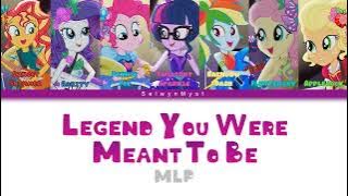 MLP ~Legend You Were Meant To Be~ {Color Coded Lyrics}