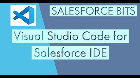 VisualStudio Code Setup for Salesforce IDE - Episode 1