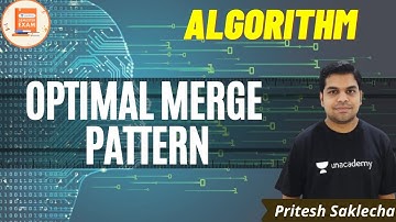 Optimal Merge Pattern | Algorithm | CSE/GATE | Pritesh Saklecha