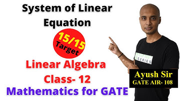 System of Linear Equation in Hindi, Mathematics Lectures for GATE Class- 12, Linear Algebra