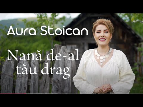 Aura Stoican - Nana de-al tau drag