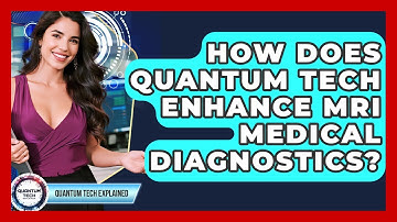 How Does Quantum Tech Enhance MRI Medical Diagnostics? - Quantum Tech Explained