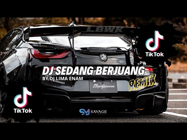 DJ TERBARU VIRAL TIKTOK 2023 || DJ SEDANG BERJUANG VIRAL TIKTOK REMIX BY DJ LIMA ENAM class=