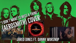 'I Don't Want To Miss A Thing' - Quarantine Cover Aerosmith (Jared Dines @Danny Worsnop