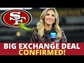 Now new business coming here look what the niners did 49ers news