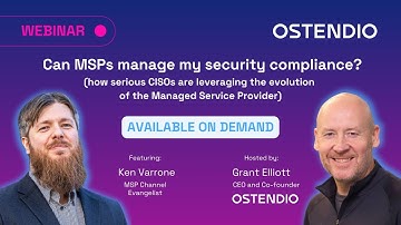 Can MSPs manage my security compliace? Webinar on-demand from Ostendio