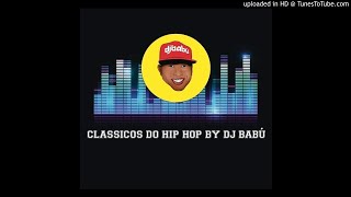 SET CLÁSSICOS DO HIP HOP BY DJ BABÚ