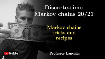 12-20. Discrete-time Markov chains - Markov chains tricks and recipes.