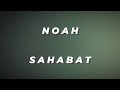 Noah  sahabat lirik lagu noah