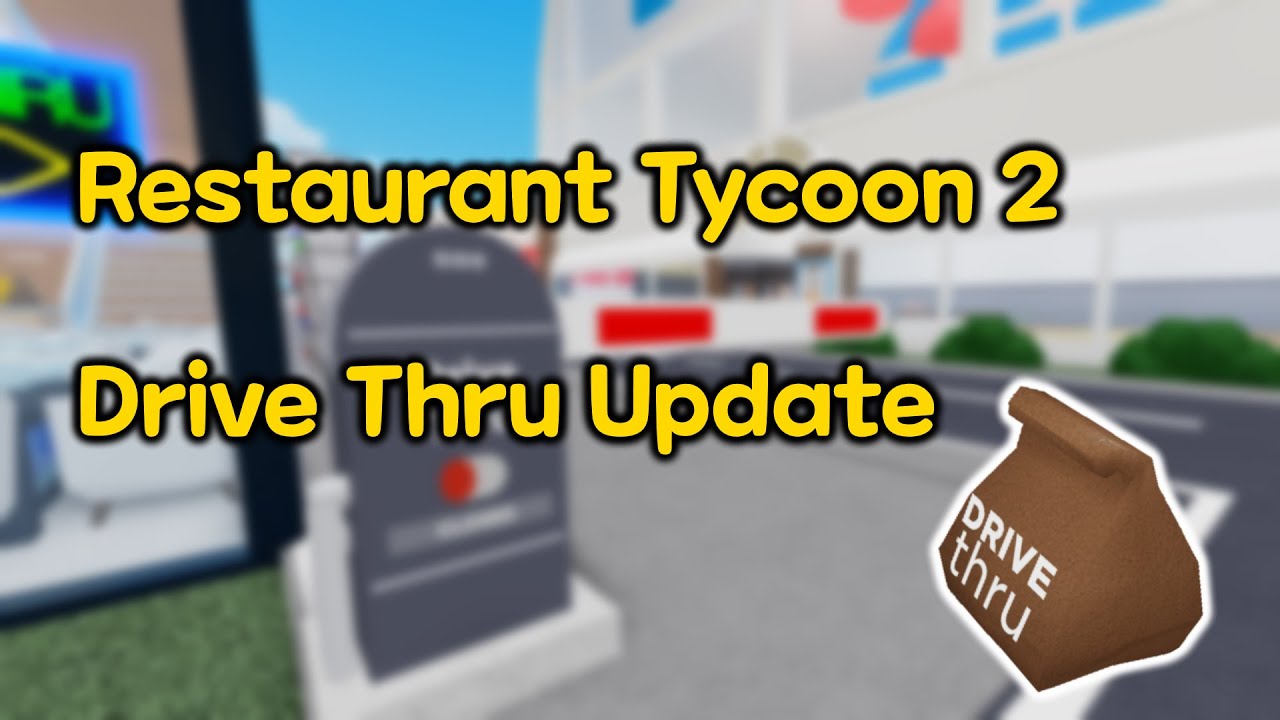 Drive Thru Update Roblox Restaurant Tycoon 2 Youtube