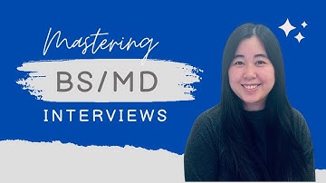 Mastering BS/MD Interviews: What You Need to Know