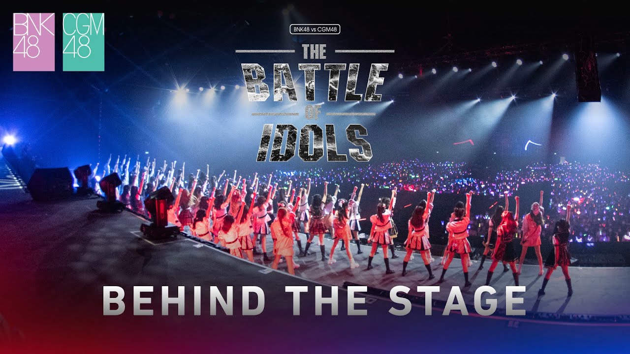 【Behind The Stage】BNK48 vs CGM48 Concert: The Battle of Idols / BNK48 & CGM48