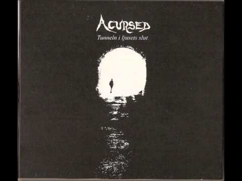 Acursed — Acursed - Tunneln i ljusets slut [Full album]