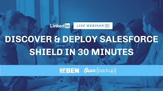 Discover and Deploy Salesforce Shield in 30 Minutes screenshot 5