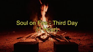 Soul on Fire by Third Day (1 Hour w/ Lyrics)