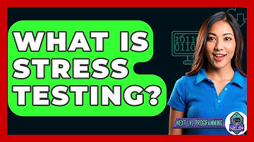 What Is Stress Testing? - Next LVL Programming
