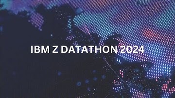 2024 IBM Z Datathon Highlights