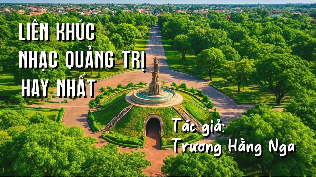 Tuyển tập những ca khúc hay về quê hương Quảng Trị (mới)| Nhạc sĩ nghiệp dư Trương Hằng Nga