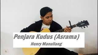 Video thumbnail of "Penjara Kudus (Asrama) - Henry Manullang || Fingerstyle Guitar Cover"